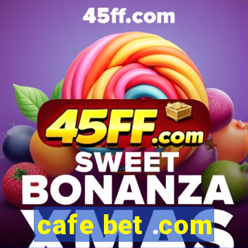 cafe bet .com